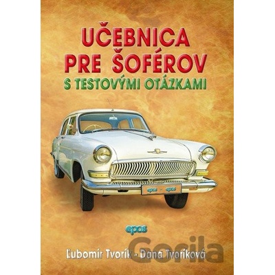 Učebnica pre šoférov - Ľubomír Tvorík, Dana Tvoríková