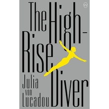 The High-Rise Diver - Julia Lucadou von