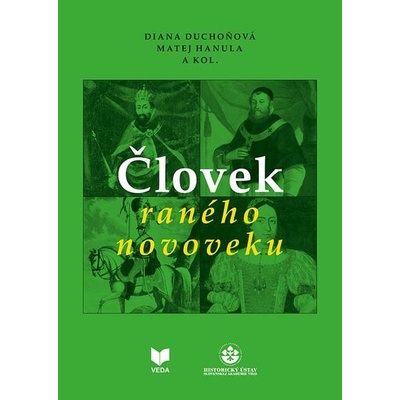 Človek raného novoveku - Diana Duchoňová, Matej Hanula a kolektív