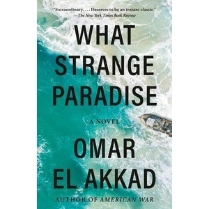 What Strange Paradise | El Akkad, Omar (ISBN: 9781984899248)