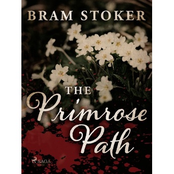 The Primrose Path - Bram Stoker