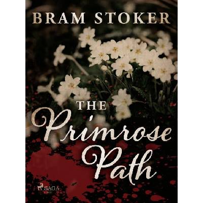 The Primrose Path - Bram Stoker