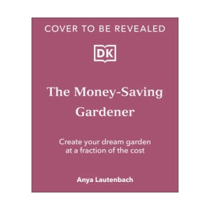 Money-Saving Gardener | Anya Lautenbach (2024)