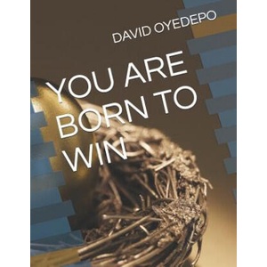 You Are Born to Win | Obinna Favour Anoruo, David O. Oyedepo Bishop (ISBN: 9781081663131)