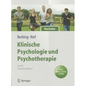 Klinische Psychologie und Psychotherapie fur Bachelor | Matthias Berking, Winfried Rief (ISBN: 9783642255229)
