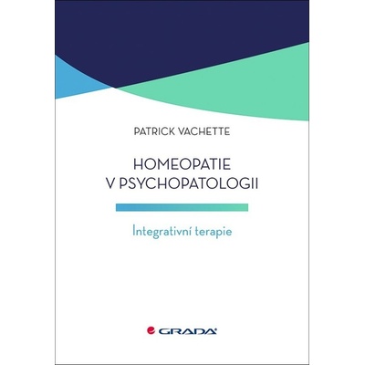 Homeopatie v psychopatologii - Patrick Vachette