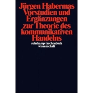 Vorstudien und Ergänzungen zur Theorie des kommunikativen Handelns | Jürgen Habermas (2006)