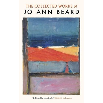 Collected Works of Jo Ann Beard