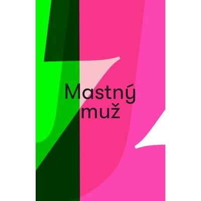 Mastný muž - Kolektív autorov