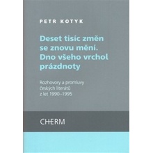 Deset tisíc změn se znovu mění. Dno všeho vrchol prázdnoty - Petr Kotyk