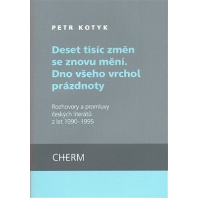 Deset tisíc změn se znovu mění. Dno všeho vrchol prázdnoty - Petr Kotyk