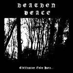 Heathen Peace - Civilisation Ends Here. . . (LP) (8721018016372)