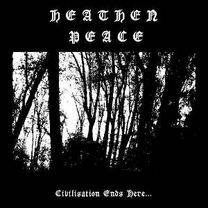 Heathen Peace - Civilisation Ends Here. . . (LP) (8721018016372)
