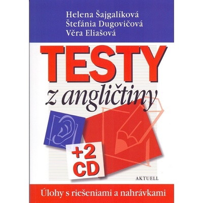 Testy z angličtiny Úlohy s riešeniami a nahrávkami + 2CD Helena Šajgalíková; Štefánia Dugovičová; Věra Eliašová