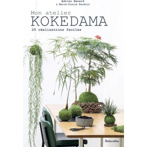 Mon atelier Kokedama | Adrien Benard, Marie-Pierre Baudouin (2019)
