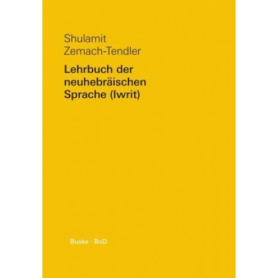 Lehrbuch der neuhebraischen Sprache (Iwrit) / Lehrbuch der neuhebraischen Sprache (Iwrit)