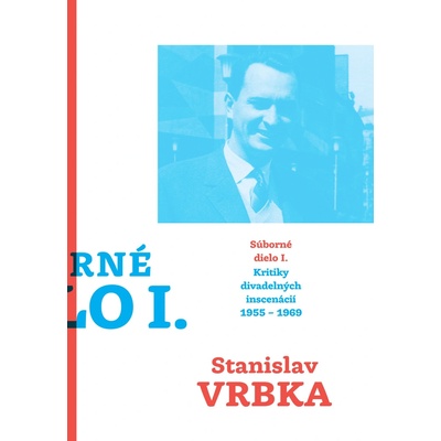 Súborné dielo I. - Stanislav Vrbka