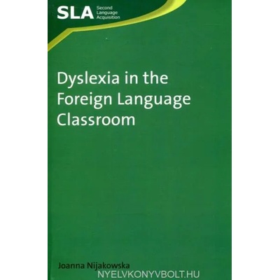 Dyslexia in the Foreign Language Classroom | Joanna Nijakowska