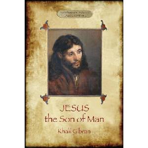 Jesus the Son of Man | Khalil Gibran (ISBN: 9781911405405)