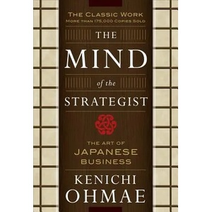 Mind Of The Strategist: The Art of Japanese Business | Kenichi Ohmae (2008)