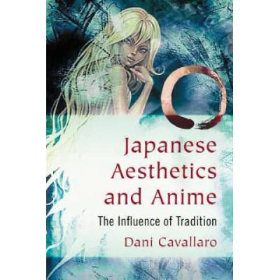 Japanese Aesthetics and Anime | Dani Cavallaro