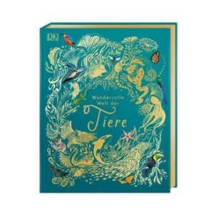 Wundervolle Welt der Tiere | Ben Hoare, Daniel Long, Angela Rizza, Daniela Terrazzini, Eva Sixt (ISBN: 9783831038190)