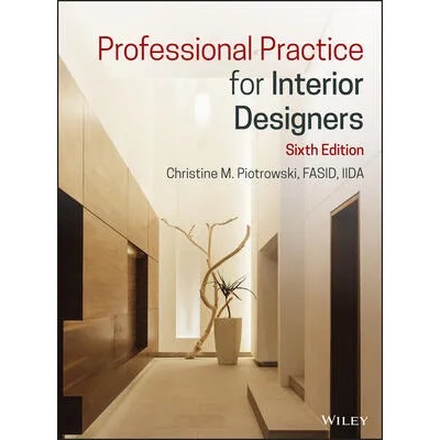Professional Practice for Interior Designers, Sixth Edition | Christine M. Piotrowski