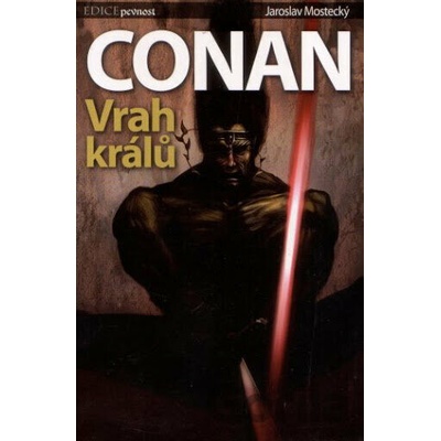 Conan: Vrah králů - Mostecký Jaroslav