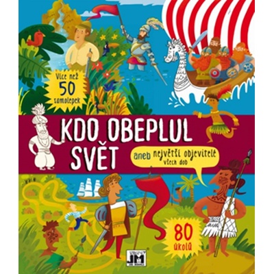 Kdo obeplul svět aneb Největší objevitelé všech dob