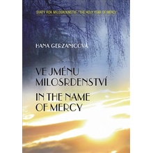 Ve jménu milosrdenství / In the Name of Mercy - Hana Gerzanicová