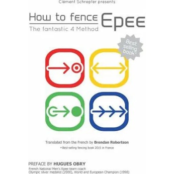 How to fence epee -The fantastic 4 method