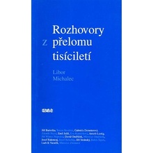 Rozhovory z přelomu tisíciletí - Michalec Libor