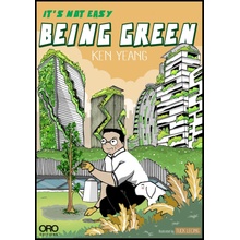 It's Not Easy Being Green - Ken Yeang