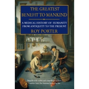 Greatest Benefit to Mankind | Roy Porter (ISBN: 9780006374541)