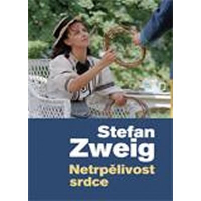 Netrpělivost srdce - Stefan Zweig