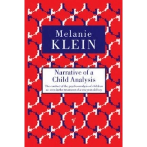 Narrative of a Child Analysis | Melanie Klein (1998)