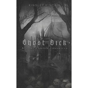 Ghost Dick; A Port Canyon Chronicle (ISBN: 9781738989294)