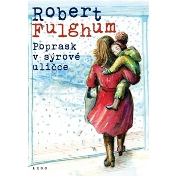 Poprask v sýrové uličce - Robert Fulghum