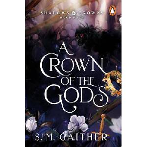 Crown of the Gods (ISBN: 9781804945872)