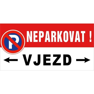 Cedule Neparkovat – vjezd se zákazem parkování a šipkami (na šířku) - 30x15 cm / Hliníkový sendvič tl. 3mm cn37