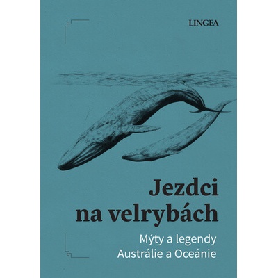 Jezdci na velrybách: Mýty a legendy Austrálie a Oceánie