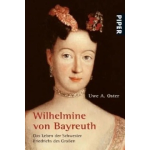 Wilhelmine von Bayreuth | Uwe A. Oster (2007)