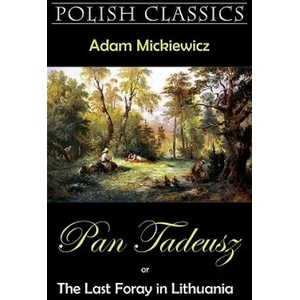Pan Tadeusz (Pan Thaddeus. Polish Classics) | Adam Mickiewicz (ISBN: 9781595691347)
