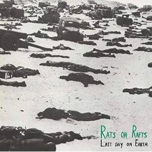 Rats On Rafts - Last Day on Earth / Some Velvet Morning (7") (8714835109174)