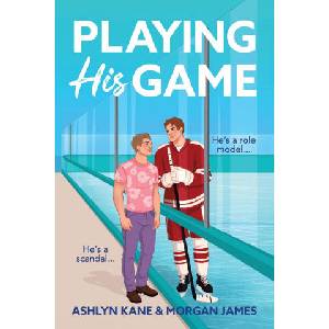 Playing His Game | Ashlyn; James Morgan Kane (ISBN: 9781807431068)