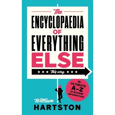 Encyclopaedia of Everything Else - William Hartston, Atlantic Books