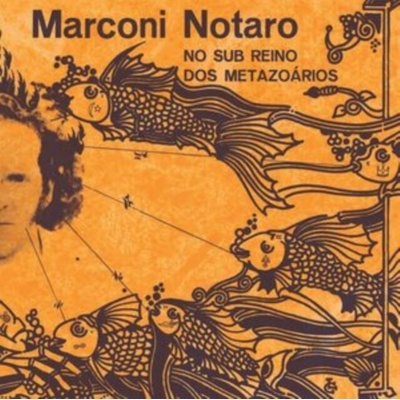 MARCONI NOTARO - No Sub Reino Dos Metazoarios LP