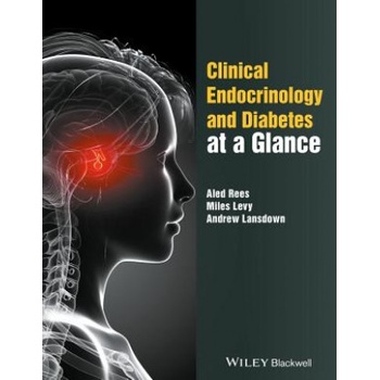 Clinical Endocrinology and Diabetes at a Glance | Dafydd A. Rees, Miles Levy, Andrew Lansdown