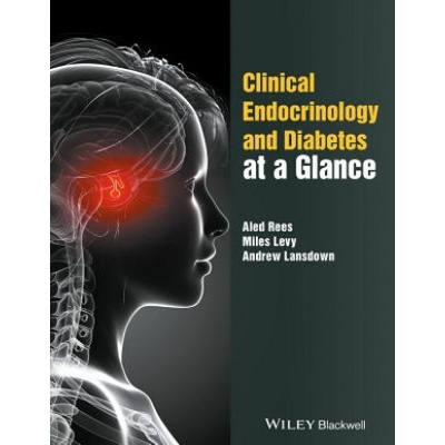 Clinical Endocrinology and Diabetes at a Glance | Dafydd A. Rees, Miles Levy, Andrew Lansdown