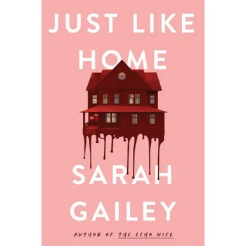 Image 1 of Just Like Home | Sarah Gailey
